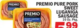 Bravo Supermarkets PREMIO PURE PORK SWEET LUGANIGA SAUSAGE offer