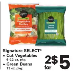 ACME Signature SELECT Cut Vegetables 6-12 oz. pkg. Green Beans 12 oz. pkg. $5 offer