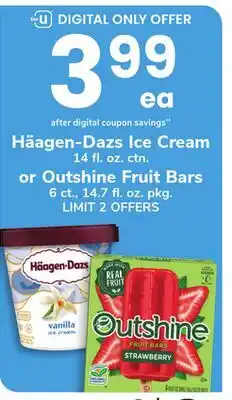 ACME Häagen-Dazs Ice Cream 14 fl. oz. ctn. or Outshine Fruit Bars 6 ct., 14.7 fl. oz. pkg offer