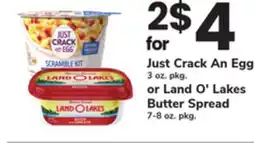 ACME Just Crack An Egg 3 oz. pkg. or Land O'Lakes Butter Spread 7-8 oz. pkg offer