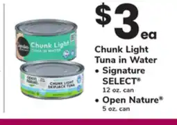 ACME Chunk Light Tuna in Water Signature SELECT 12 oz. can Open Nature 5 oz. can offer