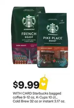 CVS Starbucks bagged coffee 9-12 oz, K-Cups 10 ct., Cold Brew 32 oz or instant 3.17 oz offer