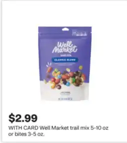 CVS Well Market trail mix 5-10 oz or bites 3-5 oz offer