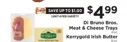 ShopRite Di Bruno Bros. Meat & Cheese Trays / Kerrygold Irish Butter offer