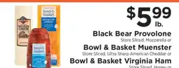 ShopRite Black Bear Provolone / Bowl & Basket Muenster / Bowl & Basket Virginia Ham offer