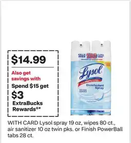 CVS Lysol spray 19 oz, wipes 80 ct., air sanitizer 10 oz twin pks. or Finish PowerBall tabs 28 ct offer
