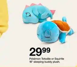 Target Pokémon Totodile or Squirtle 18 sleeping buddy plush offer