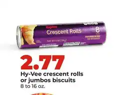 Hy-Vee Hy-Vee crescent rolls or jumbos biscuits offer
