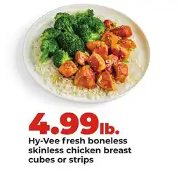 Hy-Vee Hy-Vee fresh boneless skinless chicken breast cubes or strips offer