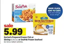 Meijer Gorton's Prepared Frozen Fish or Shrimp 8-24.5 oz. or SeaPak Frozen Seafood 8.2-18 oz offer