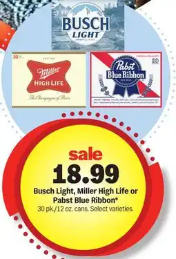 Meijer Busch Light, Miller High Life or Pabst Blue Ribbon offer