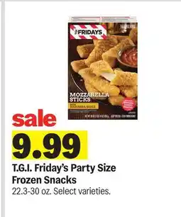 Meijer T. G. I. Friday's Party Size Frozen Snacks offer