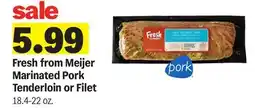 Meijer Fresh from Meijer Marinated Pork Tenderloin or Filet offer