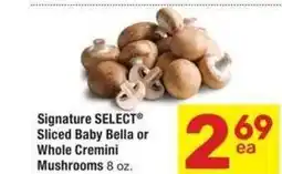 Albertsons Signature SELECT Sliced Baby Bella or Whole Cremini Mushrooms offer