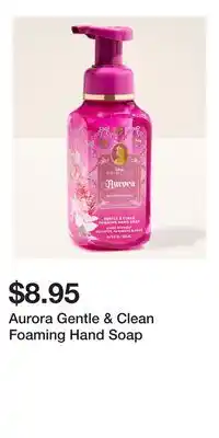 Bath & Body Works Aurora Gentle & Clean Foaming Hand Soap offer