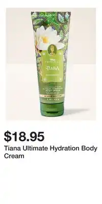 Bath & Body Works Tiana Ultimate Hydration Body Cream offer
