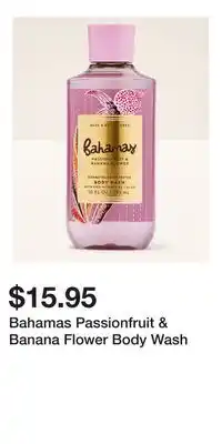 Bath & Body Works Bahamas Passionfruit & Banana Flower Body Wash offer