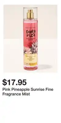 Bath & Body Works Pink Pineapple Sunrise Fine Fragrance Mist offer