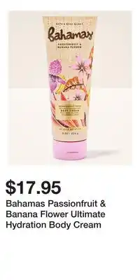 Bath & Body Works Bahamas Passionfruit & Banana Flower Ultimate Hydration Body Cream offer