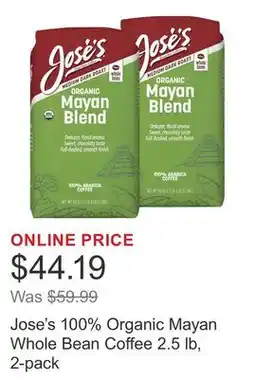 Costco Jose's 100% Organic Mayan Whole Bean Coffee 2.5 lb, 2-pack offer