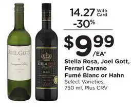 Ralphs Stella Rosa, Joel Gott, Ferrari Carano Fumé Blanc or Hahn offer