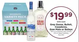 Ralphs Grey Goose, Bulleit, Cazadores, Gran Malo or Baileys offer