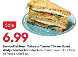 Stater Bros Service Deli Ham, Turkey or Tuna or Chicken Salad Wedge Sandwich offer