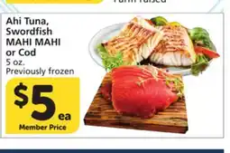 Vons Ahi Tuna, Swordfish MAHI MAHI or Cod offer