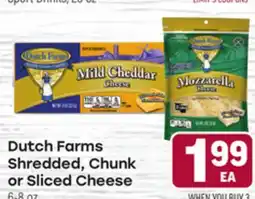 Tony’s Fresh Market Dutch Farms Shredded, Chunk or Sliced Cheese offer