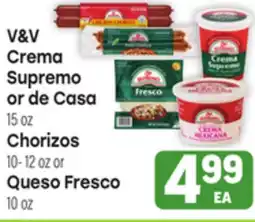 Tony’s Fresh Market V&V Crema supremo or de Casa 15 oz Chorizos 10-12 oz or Queso Fresco 10 oz offer