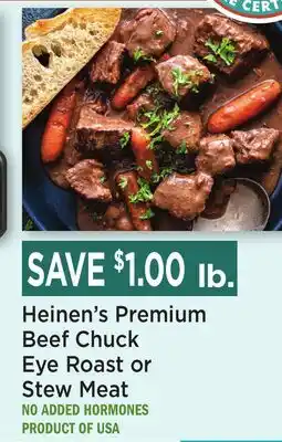 Heinen's Heinen's Premium Beef Chuck Eye Roast or Stew Meat offer