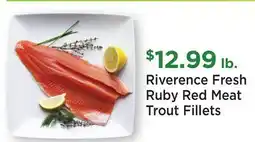 Heinen's Riverence Fresh Ruby Red Meat Trout Fillets offer