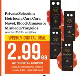 Mariano's Private Selection Heirloom, Cara Cara Navel, Blood Oranges or Minneola Tangelos offer