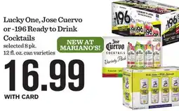 Mariano's Lucky One, Jose Cuervo or-196 Ready to Drink Cocktails offer