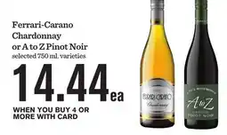 Mariano's Ferrari-Carano Chardonnay or A to Z Pinot Noir offer