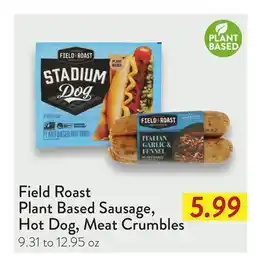Fresh Thyme Field Roast Plant Based Sausage, Hot Dog, Meat Crumbles offer