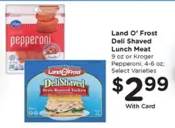 Kroger Land O'Frost Deli Shaved Lunch Meat offer