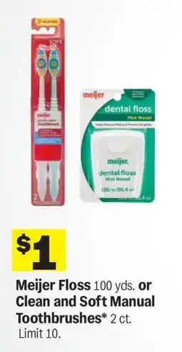Meijer Meijer Floss or Clean and Soft Manual Toothbrushes offer