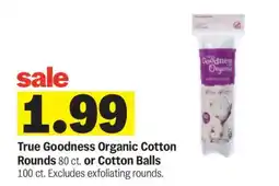 Meijer True Goodness Organic Cotton Rounds or Cotton Balls offer