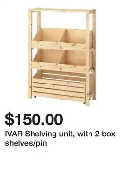 Ikea IVAR Shelving unit, with 2 box shelves/pin offer