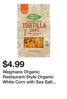 Wegmans Wegmans Organic Restaurant-Style Organic White Corn with Sea Salt Tortilla Chips offer
