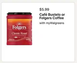 Walgreens Café Bustelo or Folgers Coffee offer