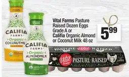 Super King Markets Vital Farms Pasture Raised Dozen Eggs Grade A or Califia Organic Almond or Coconut Milk offer