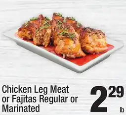 Super King Markets Chicken Leg Meat or Fajitas Regular or Marinated offer