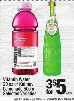 Super King Markets Vitamin Water 20 oz or Kalinov Lemonade offer