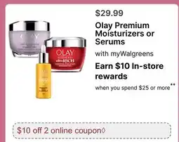 Walgreens Olay Premium Moisturizers or Serums offer