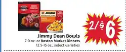 Foodmaxx Jimmy Dean Bowls 7-9 oz. or Boston Market Dinners 12.5-15 oz offer