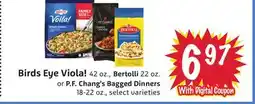 Foodmaxx Birds Eye Viola! 42 oz., Bertolli 22 oz. or P. F. Chang's Bagged Dinners 18-22 oz offer