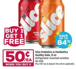 Grocery Outlet Slice Probiotics & Postbiotics Healthy Soda, 12 oz offer