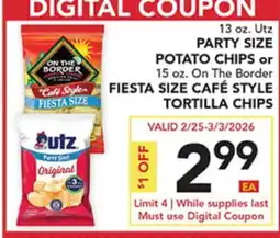 Pete's Fresh Market 13 oz. Utz PARTY SIZE POTATO CHIPS or 15 oz. On The Border FIESTA SIZE CAFÉ STYLE TORTILLA CHIPS offer